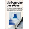 Dictionnaire des rêves - Guide alphabetique et explicatif des mots cles et des symboles