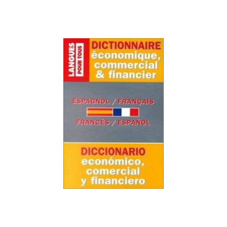 Dictionnaire de l'espagnol économique, commercial et financier - Espagnol-français, français-espagnol