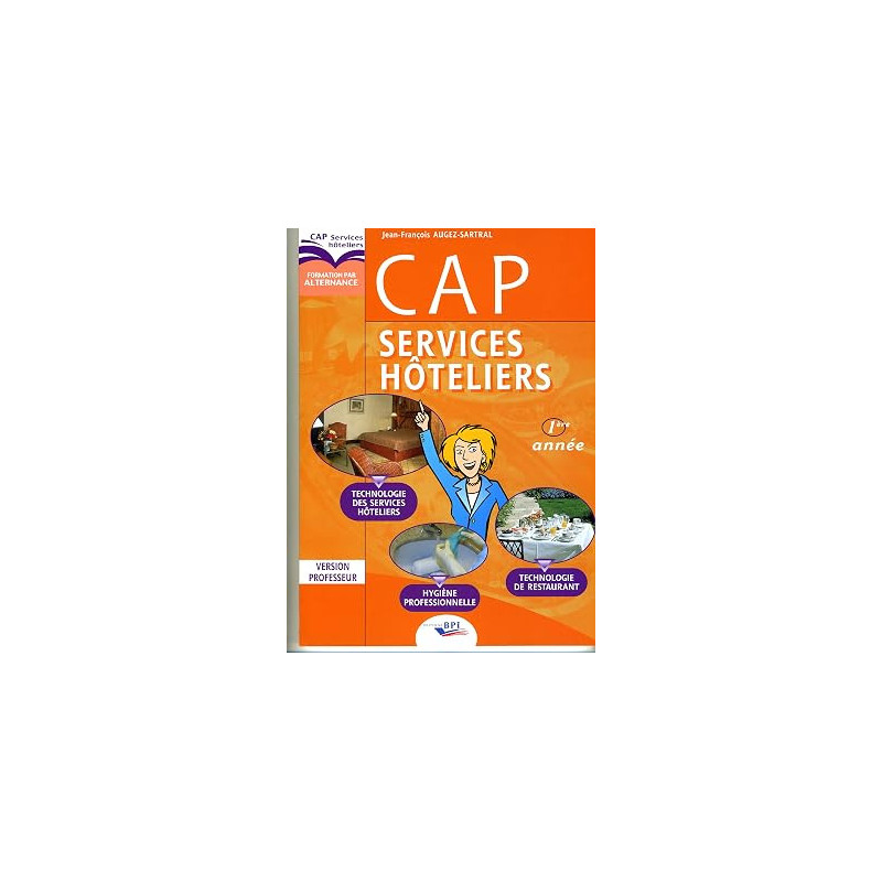 CAP Services Hôteliers 1e Année - Technologie des Services Hôteliers, Technologie de Restaurant, Hyg
