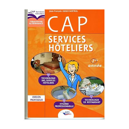 CAP Services Hôteliers 1e Année - Technologie des Services Hôteliers, Technologie de Restaurant, Hyg