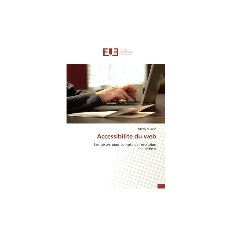 Accessibilite du web - Les laisses pour compte de l'evolution numerique