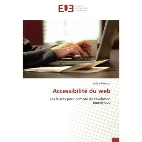 Accessibilite du web - Les laisses pour compte de l'evolution numerique