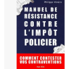 Manuel de résistance contre l'impôt policier